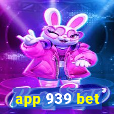 app 939 bet